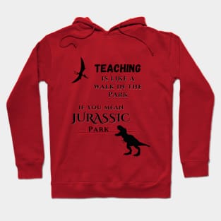 Teaching is Jurassic Hoodie